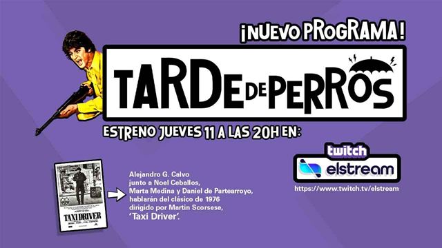 'Taxi Driver' inaugura el primer programa de Alejandro G. Calvo para Twitch, 'Tarde de Perros'