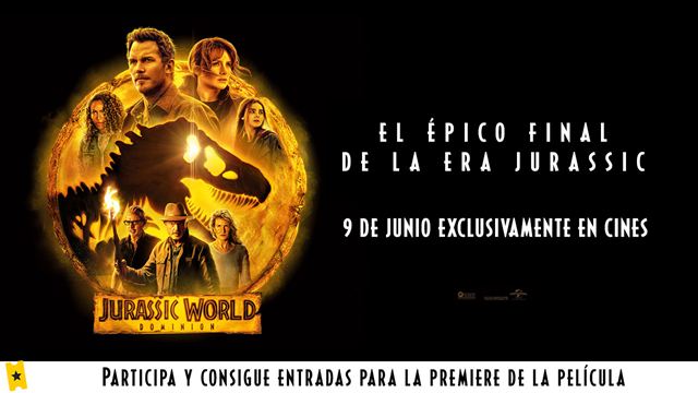 Sorteamos 4 entradas dobles para asistir a la premiere de ‘Jurassic World: Dominion’, en Madrid