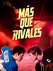 Cartel de Más que rivales