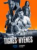 Cartel de  Tigres y hienas