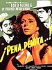 Cartel de ¡Ay, pena, penita, pena!