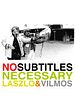 Cartel de No Subtitles Necessary: The Story of Laszlo and Vilmos