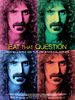 Cartel de Eat That Question. Frank Zappa en sus propias palabras