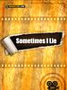 Cartel de Sometimes I Lie