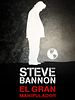 Cartel de Steve Bannon, el gran manipulador