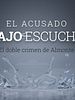 Cartel de Bajo Escucha. El Acusado
