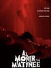 Cartel de Al morir la Matinee