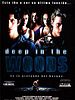 Cartel de Deep in the woods (En lo profundo del Bosque)
