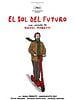 Cartel de El sol del futuro