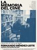 Cartel de La memoria del cine : una película sobre Fernando Méndez-Leite