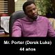 Mr Porter (Derek Luke)