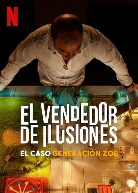 El vendedor de ilusiones: El caso Generación Zoe - Documental 2024