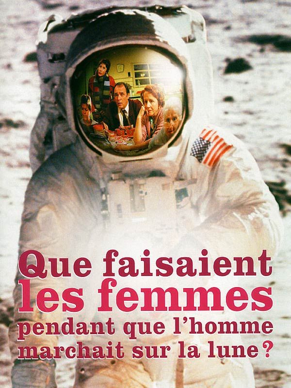 Que faisaient les femmes pendant que l''homme marchait sur la lune? - Película 2000