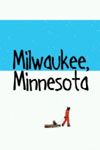 Milwaukee, Minnesota - Película 2002