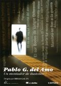 Pablo G. del Amo, Un montador de ilusiones - Documental 2005