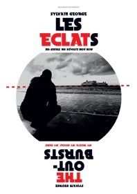 Les Eclats (Ma gueule, ma révolte, mon nom) - Documental 2011