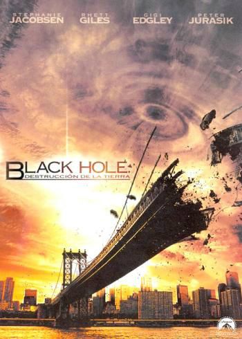 Black Hole, destrucción en la tierra - Película 2007