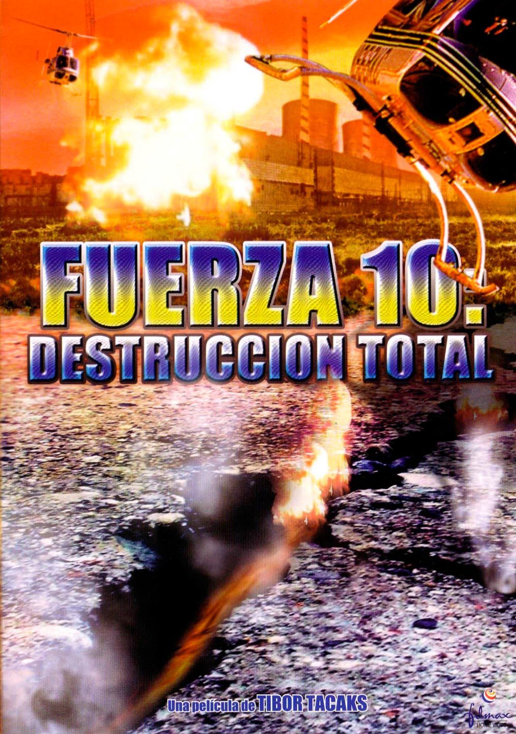 Fuerza 10: Destrucción total - Película 2005
