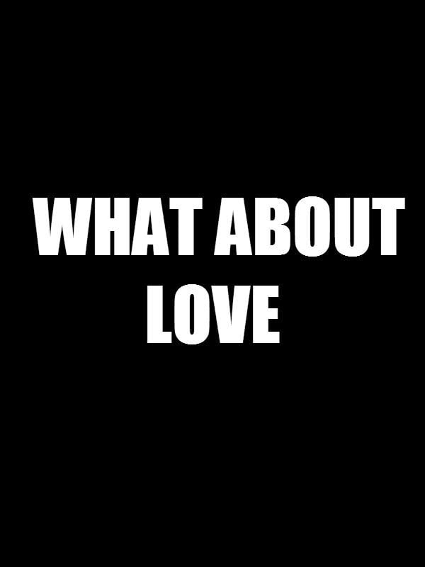 What About Love Película 2020