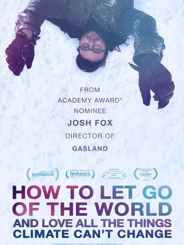 How To Let Go Of The World (And Love All The Things Climate Can''t Change) - Documental 2016