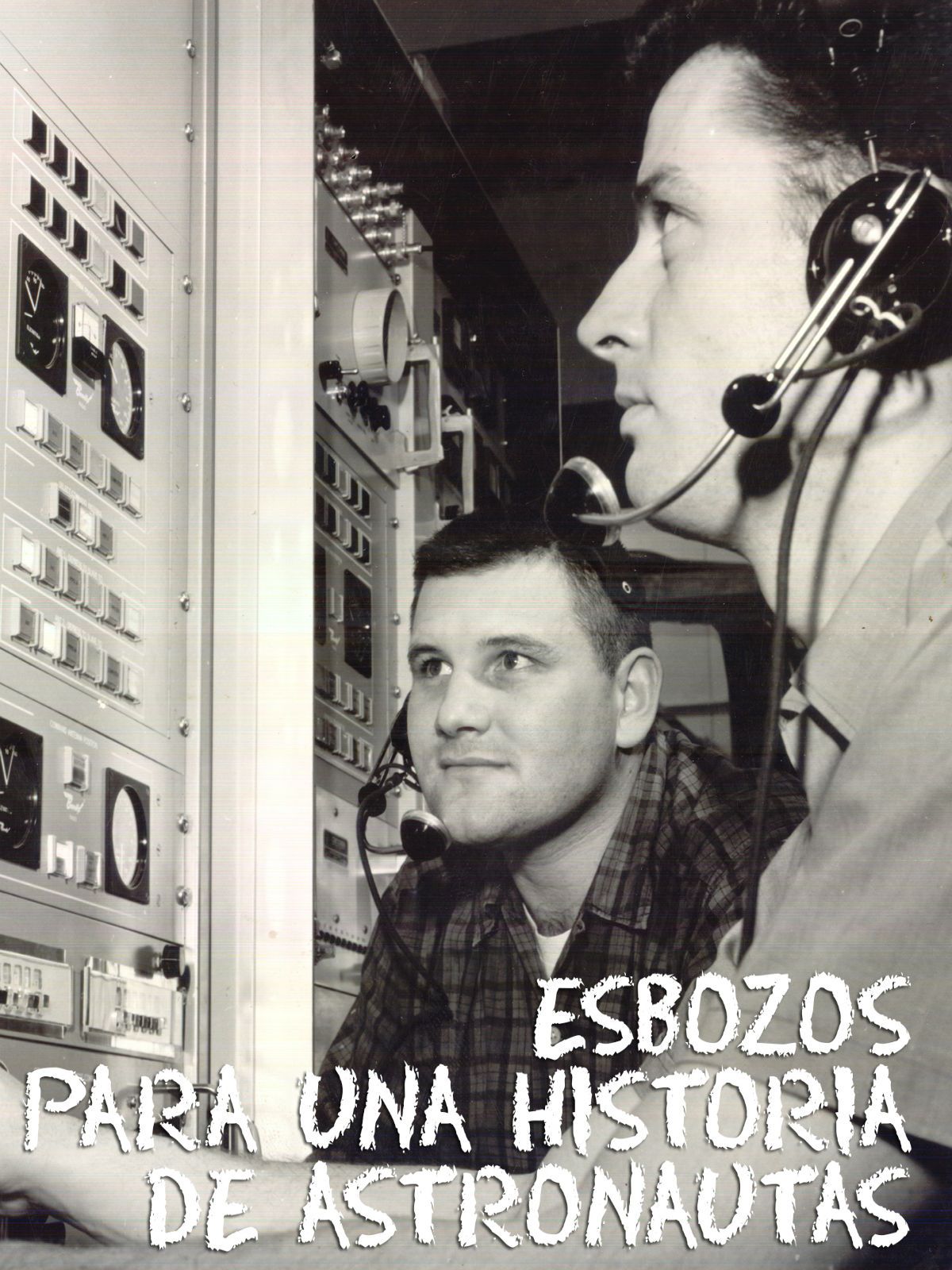 Esbozos para una historia de astronautas - Documental 2017