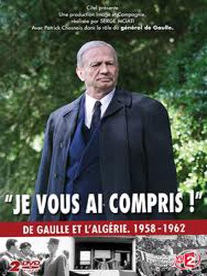 Je vous ai compris: De Gaulle 1958-1962 - Película 2010