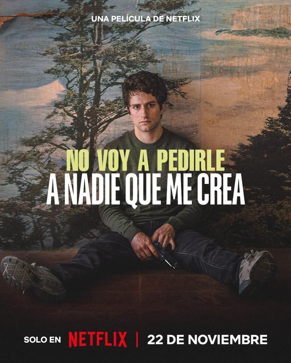 No voy a pedirle a nadie que me crea - Película 2023