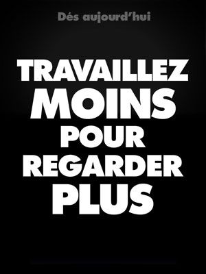 Travaillez moins pour regarder plus : Cartel