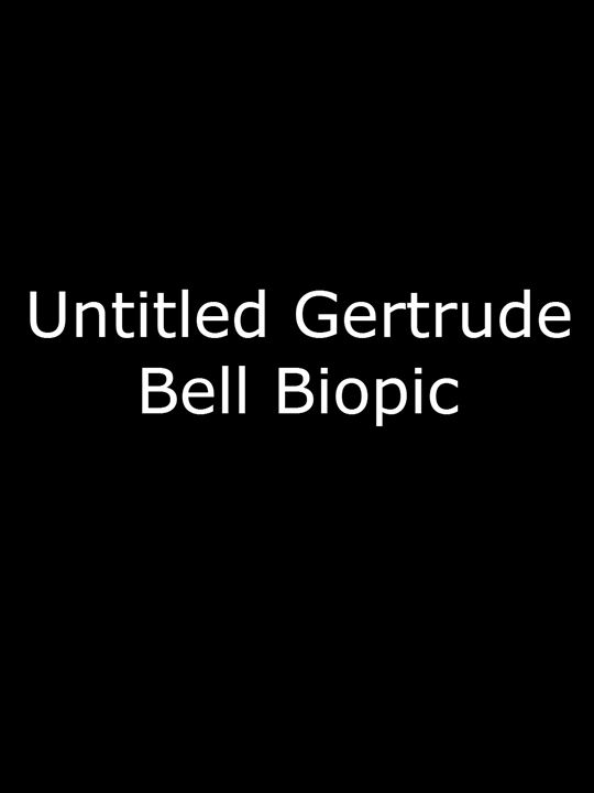 Untitled Gertrude Bell Biopic : Cartel