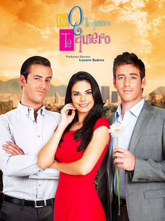 De que te quiero te quiero : Cartel