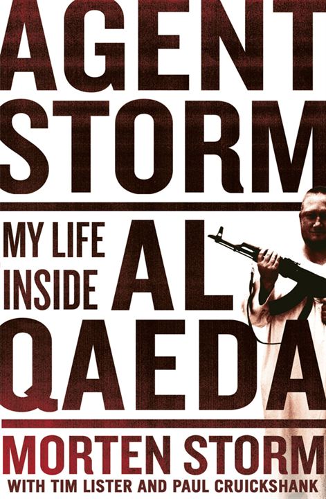 Agent Storm: My Life Inside Al Qaeda : Cartel
