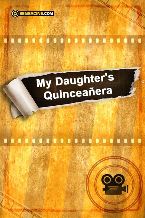 My Daughter's Quinceañera : Cartel