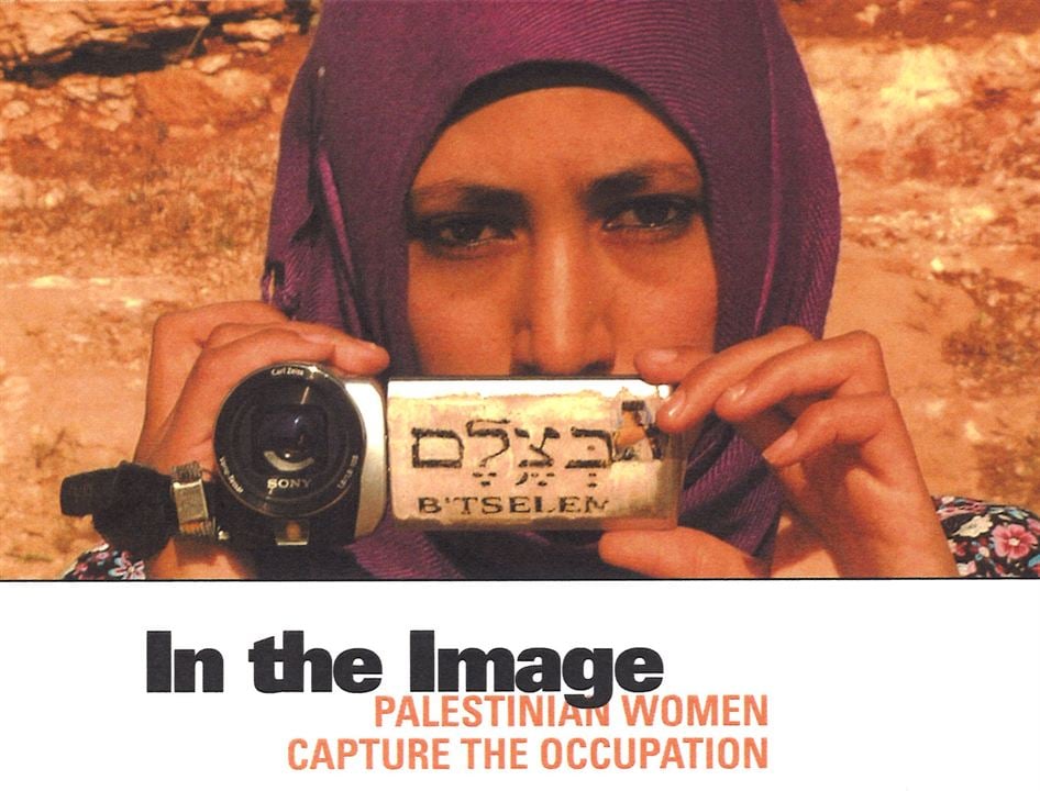 In the Image: Palestinian Women Capture the Occupation : Cartel