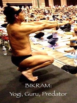 Bikram: Yogui, gurú, depredador : Cartel