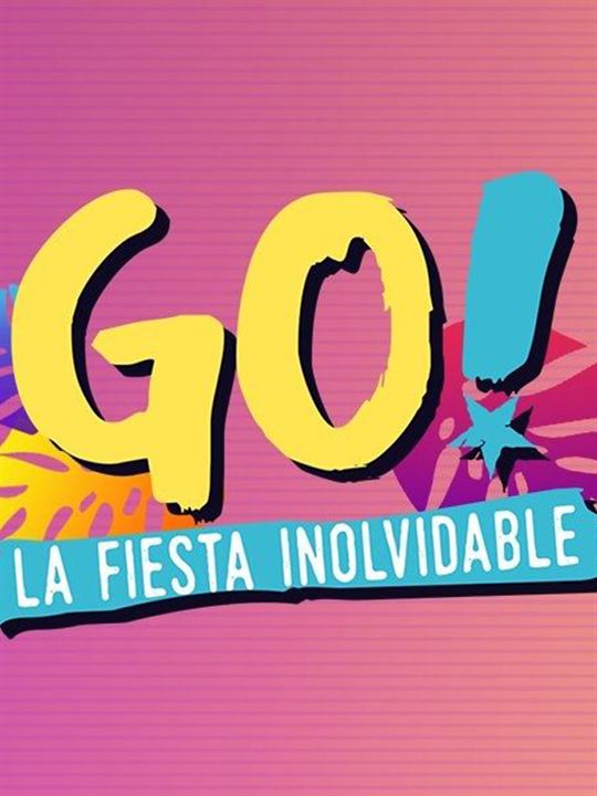 GO! La Fiesta Inolvidable : Cartel