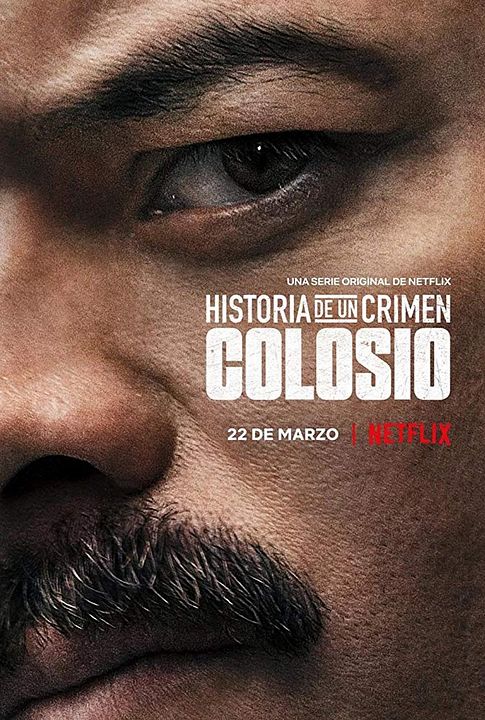 Historia de un Crimen : Colosio : Cartel