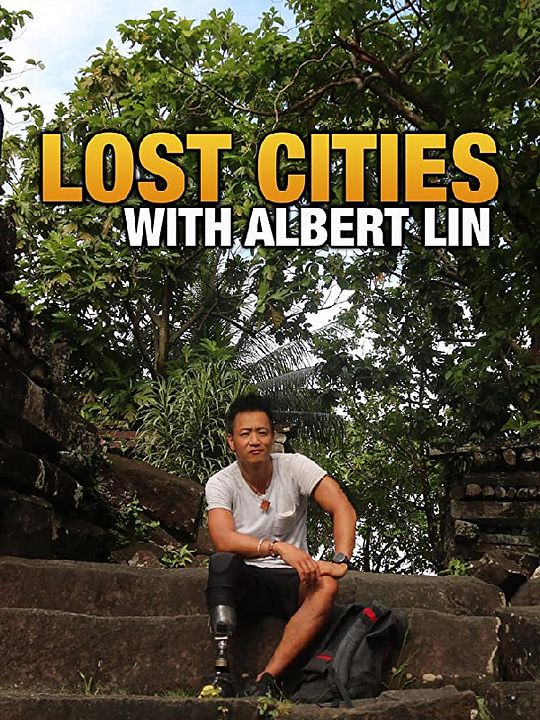 Ciudades perdidas al descubierto con Albert Lin : Cartel